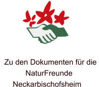 Zu den Dokumenten für die              NaturFreunde       Neckarbischofsheim